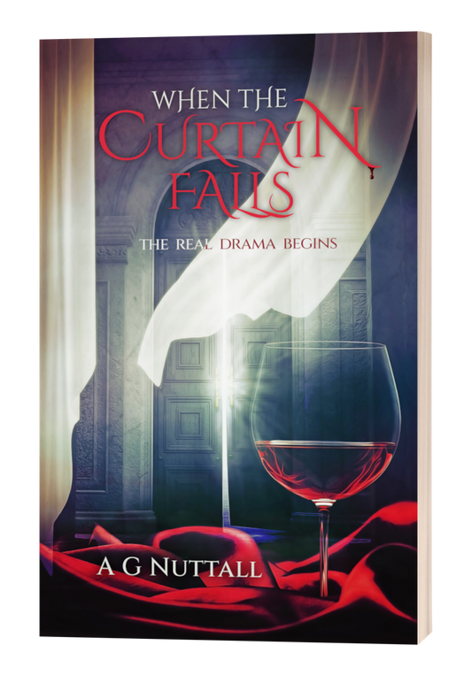 Cover of ‘When the Curtain Falls’ by A G Nuttall. A wine glass filled with red wine sits on crimson fabric, in front of ornate double doors bathed in light. Translucent white curtains billow dramatically, and the tagline reads ‘The real drama begins.’